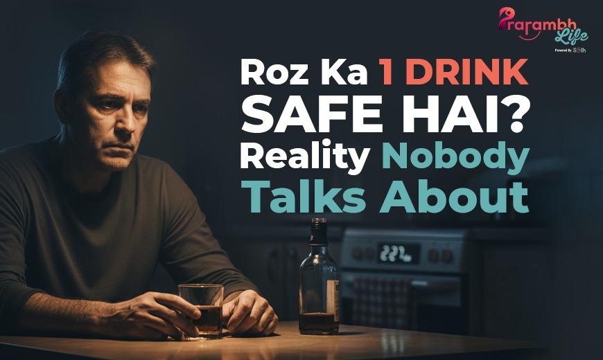 roz ka 1 drink safe hai,roz ka 1 drink safe hai, alcohol addiction warning signs, safe alcohol limit per day